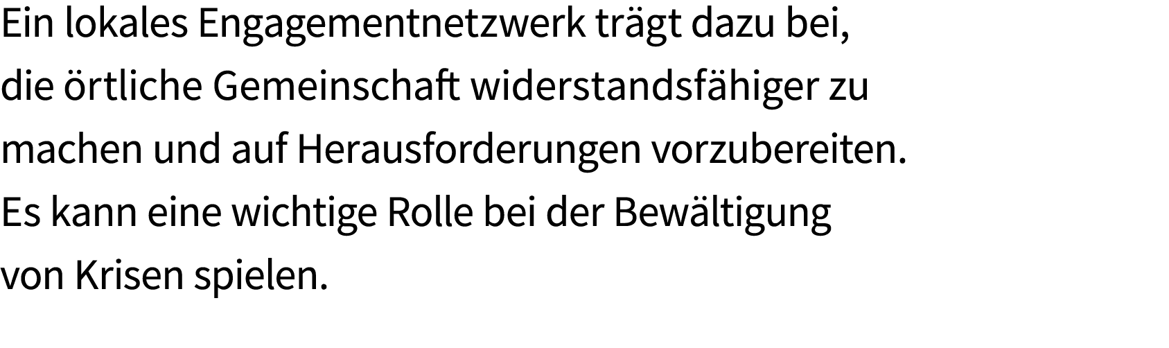 Ein lokales Engagementnetzwerk tr gt dazu bei, die rtliche Gemeinschaft widerstandsf higer zu machen und auf Herausf...